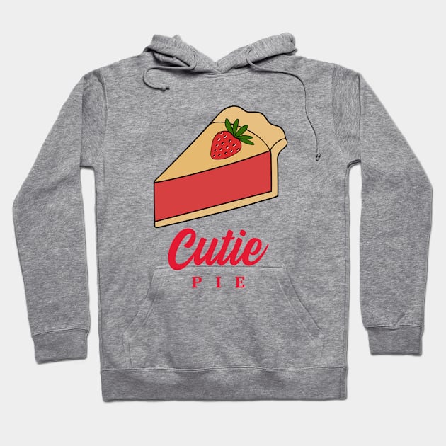 CUTIE Pie  Dessert Lover- Funny Food Quotes Hoodie by SartorisArt1